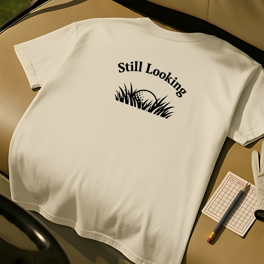 Still Looking T-Shirt
