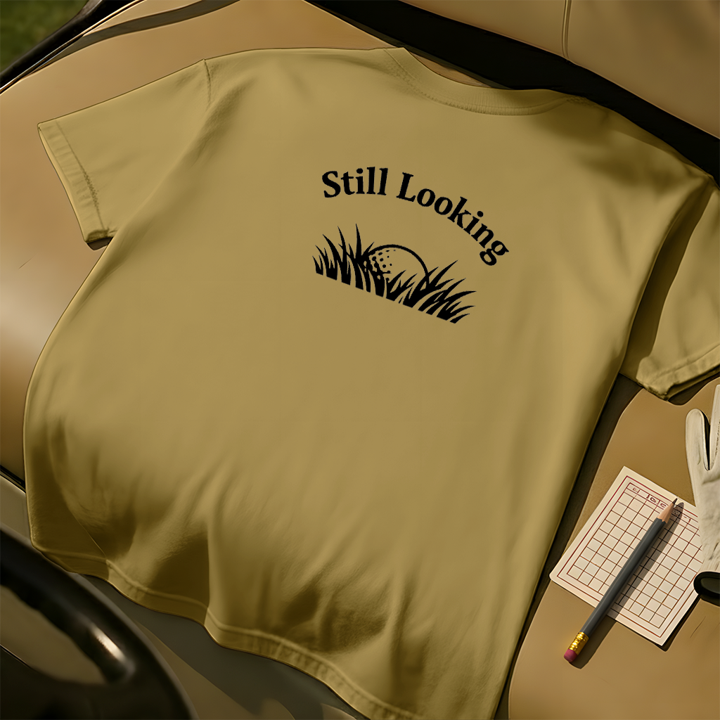 Still Looking T-Shirt