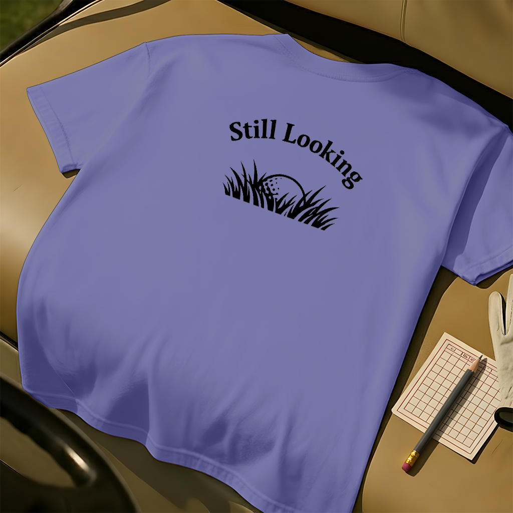Still Looking T-Shirt