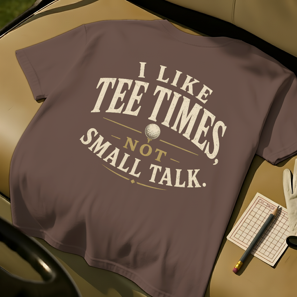 I Like Tee Times, Not Small Talk - Espresso