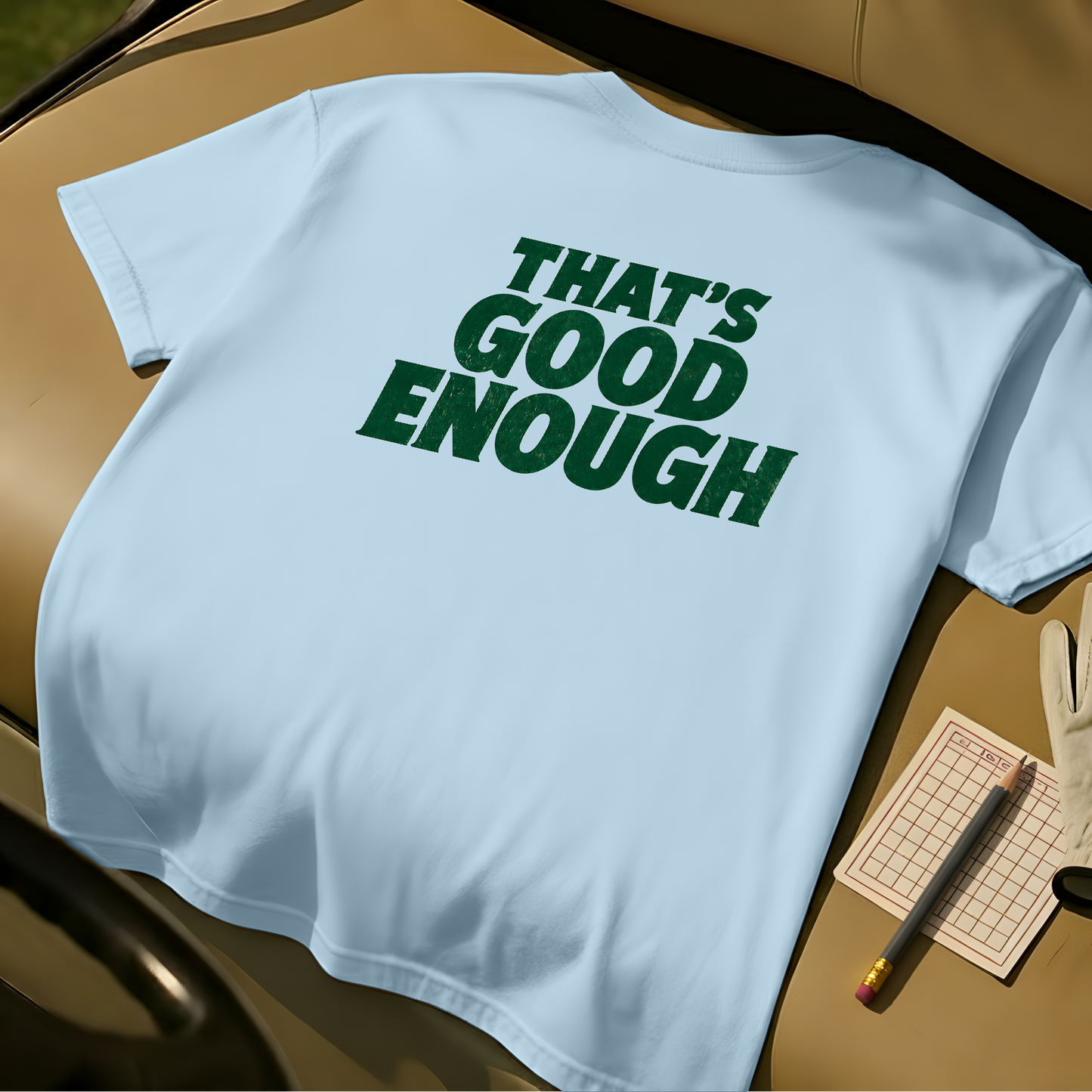 That's Good Enough Tee - Chambray